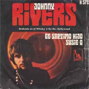Johnny Rivers - Susie Q / El séptimo hijo FLAC album