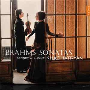 Sergey Khachatryan, Lusine Khachatryan, Brahms - Brahms Sonatas FLAC album