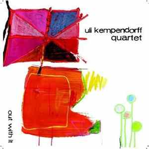 Uli Kempendorff Quartet - Out With It FLAC album