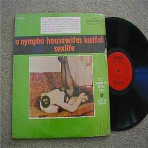 Unknown Artist - A Nympho Housewifes Lustful Sexlife FLAC album