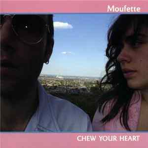 Moufette - Chew Your Heart FLAC album