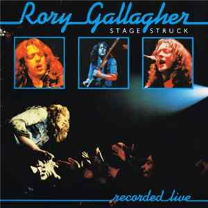 Rory Gallagher - Stage Struck FLAC album