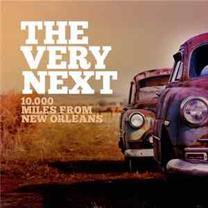 The Very Next - 10.000 Miles From New Orleans FLAC album