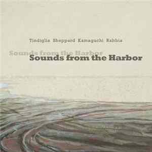 Andy Sheppard, Masa Kamaguchi, Michele Rabbia, Marco Tindiglia - Sounds From The Harbor FLAC album