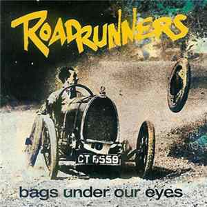 Roadrunners - Bags Under Our Eyes FLAC album