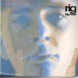 Rig - Big Head FLAC album