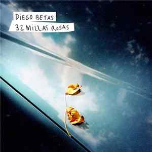 Diego Betas - 32 Millas Rosas FLAC album