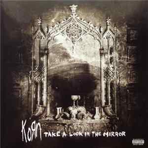 Korn - Take A Look In The Mirror FLAC album