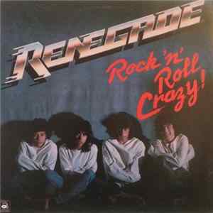 Renegade - Rock 'N' Roll Crazy! FLAC album