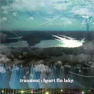 Transient - Heart Fin Lake FLAC album