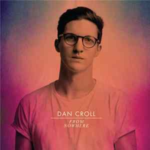 Dan Croll - From Nowhere (Ben Gomori Remixes) FLAC album
