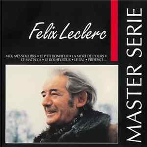Félix Leclerc - Master Serie FLAC album