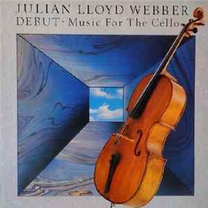 Julian Lloyd Webber - Debut - Music For The Cello FLAC album
