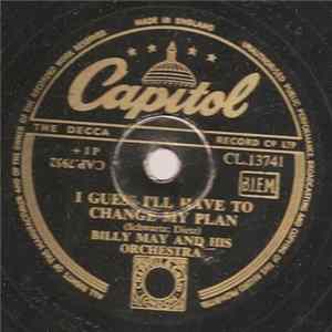 Billy May And His Orchestra - I Guess I'll Have To Change My Plan / There Is No Greater Love FLAC album