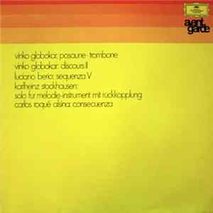 Vinko Globokar, Luciano Berio, Karlheinz Stockhausen, Carlos Roqué Alsina - Discours II / Sequenza V / Solo Für Melodie-Instrument Mit Rückkopplung / Consecuenza FLAC album