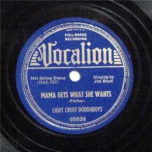 The Light Crust Doughboys - Mama Gets What She Wants / She Gave Me The Bird FLAC album