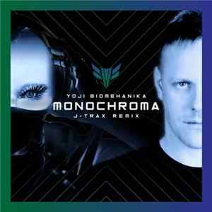 Yoji Biomehanika - Monochroma (J-Trax Remix) FLAC album