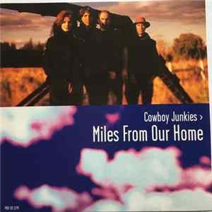 Cowboy Junkies - Miles From Our Home FLAC album