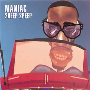 Maniac - 2Deep 2Peep FLAC album