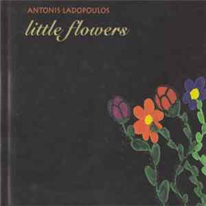 Antonis Ladopoulos - Little Flowers FLAC album