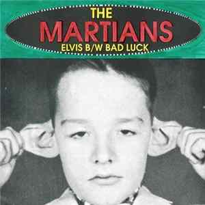 The Martians - Elvis b/w Bad Luck FLAC album