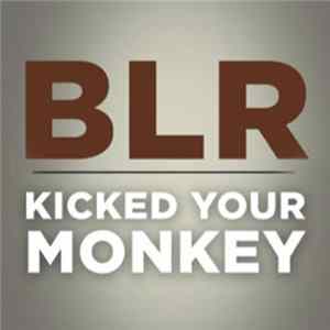 BLR - Kicked Your Monkey FLAC album