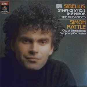 Sibelius, Simon Rattle, City Of Birmingham Symphony Orchestra - Symphony No. 1 In E Minor / The Oceanides FLAC album