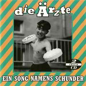 Die Ärzte - Ein Song Namens Schunder FLAC album