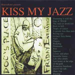 Kiss My Jazz - In Doc's Place Friday Evening FLAC album