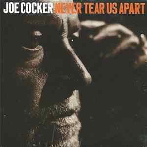 Joe Cocker - Never Tear Us Apart FLAC album