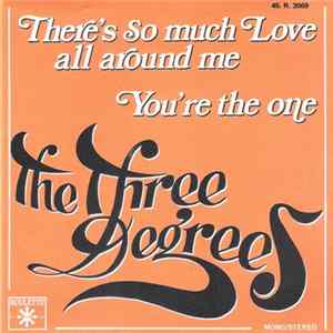The Three Degrees - There's So Much Love All Around Me / You're The One FLAC album