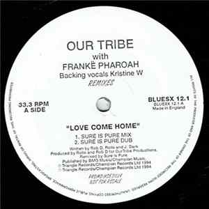Our Tribe With Frankë Pharoah & Kristine W - Love Come Home Remixes FLAC album