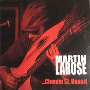 Martin Larose - ... Chemin st-Benoît FLAC album