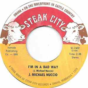 J. Michael Nuccio - I'm In A Bad Way FLAC album