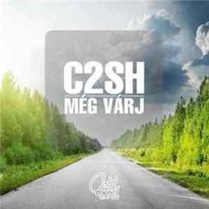 C2SH - Még Várj FLAC album