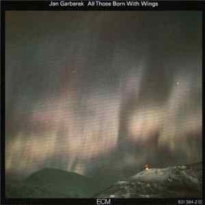 Jan Garbarek - All Those Born With Wings FLAC album