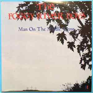 The Foggy River Boys - Man On The Middle Cross FLAC album