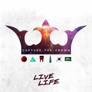 Capture The Crown - Live Life FLAC album