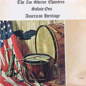 The Zor Shrine Chanters - The Zor Shrine Chanters Salute Our American Heritage FLAC album