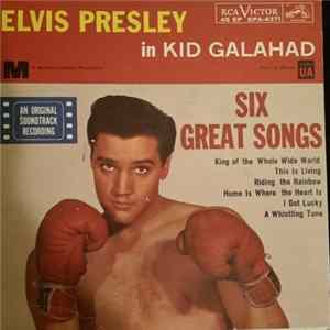 Elvis Presley With The Jordanaires - Elvis Presley In Kid Galahad / Six Great Songs FLAC album