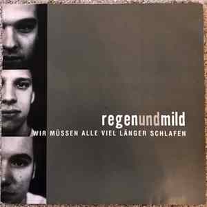 Regen & Mild - Wir Müssen Alle Viel Länger Schlafen FLAC album