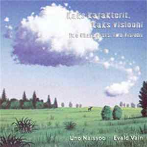 Uno Naissoo, Evald Vain - Kaks Karakterit, Kaks Visiooni = Two Characters, Two Visions FLAC album