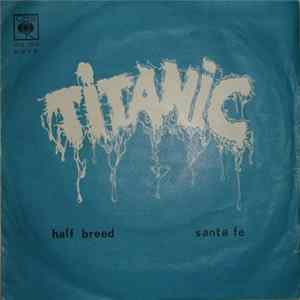 Titanic - Half Breed / Santa Fe FLAC album