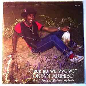 Okpan Arihibo & His Group Of Ewherhe Agbarho - Rue Ru We Vwi We FLAC album