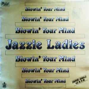 The Jazzie Ladies - Blowin' Your Mind FLAC album