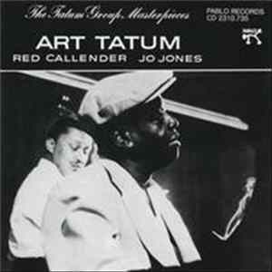 Art Tatum / Red Callender / Jo Jones - The Tatum Group Masterpieces FLAC album