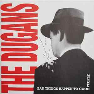 The Dugans - Bad Things Happen To Good People FLAC album