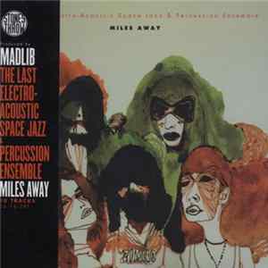 The Last Electro-Acoustic Space Jazz & Percussion Ensemble - Miles Away FLAC album