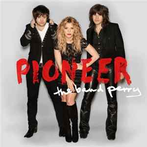 The Band Perry - Pioneer FLAC album