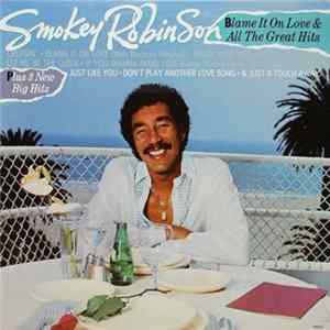 Smokey Robinson - Blame It On Love & All The Great Hits FLAC album